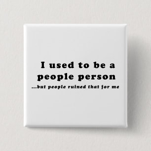 I used to be a People Person... 15 Cm Square Badge