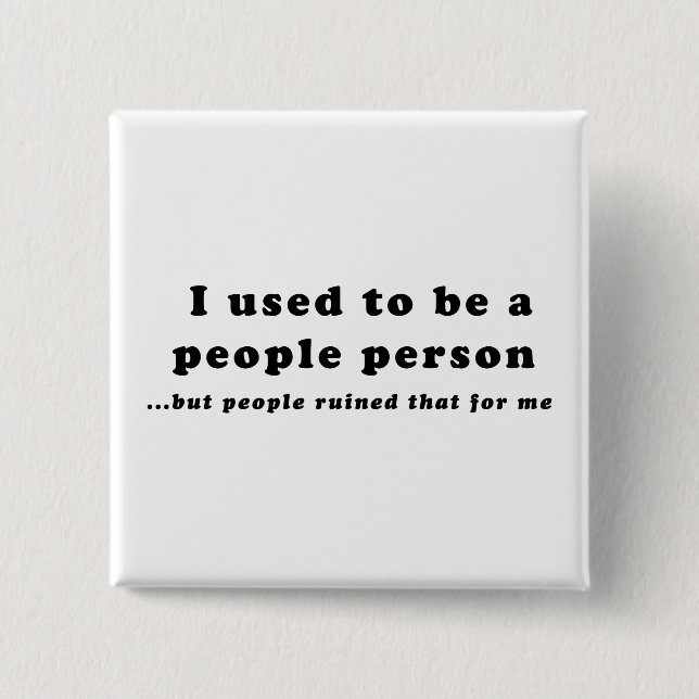 I used to be a People Person... 15 Cm Square Badge (Front)