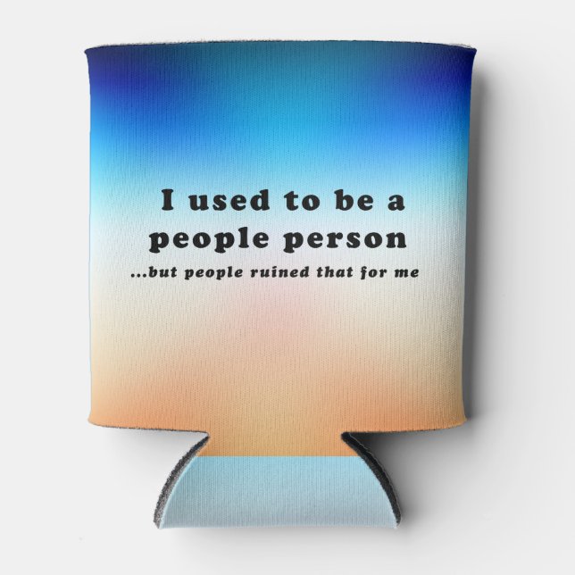 I used to be a People Person... Can Cooler (Front)