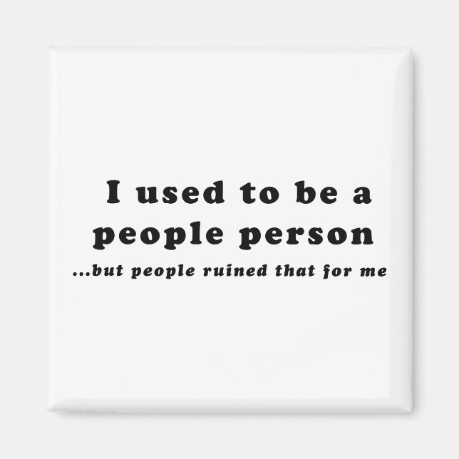 I used to be a People Person... Magnet (Front)