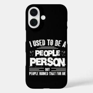 I Used To Be A People Person Socially Awkward iPhone 16 Case