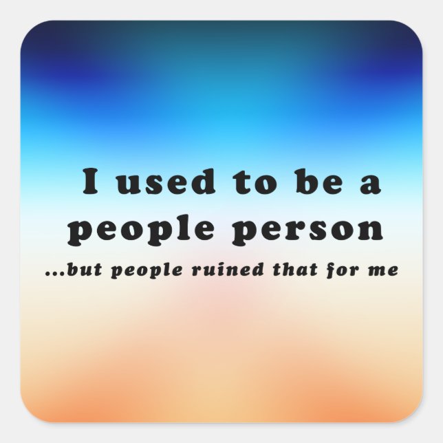 I used to be a People Person... Square Sticker (Front)