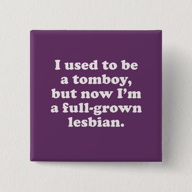 I used to be a tomboy 15 cm square badge (Front)