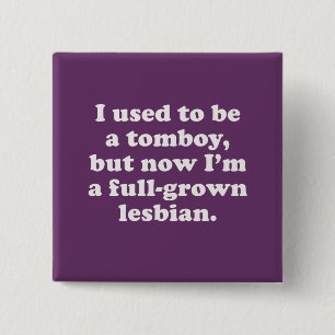 I used to be a tomboy 15 cm square badge