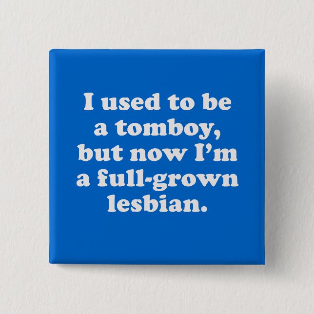 I used to be a tomboy 15 cm square badge (Front)