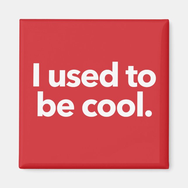 I used to be cool - fridge magnet (Front)