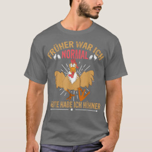 I Used To Be Normal Today I Have Chicken Farmer Fa T-Shirt