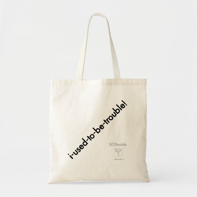 i-used-to-be-trouble! tote bag (Front)