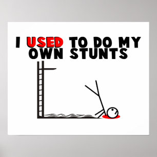 I Used To Do My Own Stunts Poster