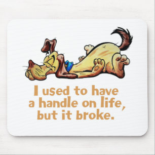 I Used to Have a Handle on Life Mouse Mat