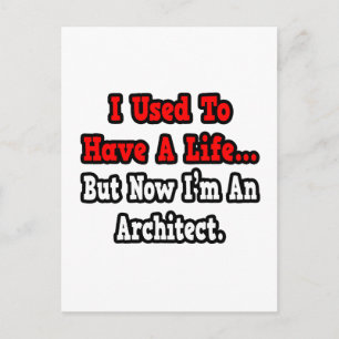 I Used to Have a Life...Architect Postcard