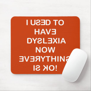 I Used To Have Dyslexia White Text Mouse Mat