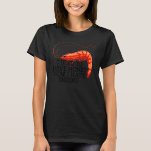 I Used To Have Money Shrimps Women Prawn Foodie Lo T-Shirt