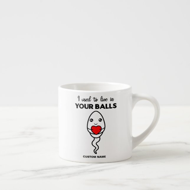 I Used To Live In Your Balls, Custom Name Dad Espresso Cup (Right)