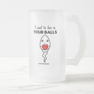 I Used To Live In Your Balls, Custom Name Dad Frosted Glass Beer Mug