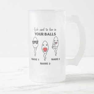 I Used To Live In Your Balls, Funny Coffee Mug