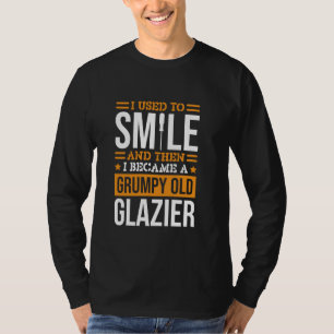 I Used To Smile Glazier Design for Glassblowing Gl T-Shirt