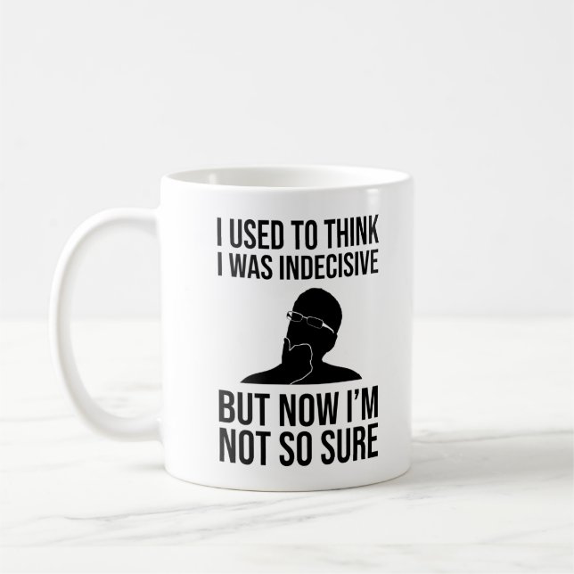 I Used To Think I Was Indecisive Coffee Mug (Left)