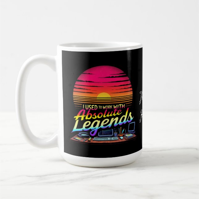 I Used to Work with Absolute Legends Coffee Mug (Left)