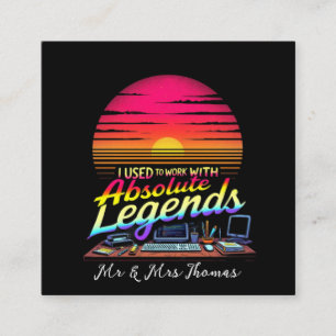 I Used to Work with Absolute Legends Square Business Card