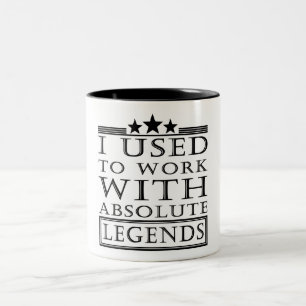 I Used To Work With Absolute Legends Two-Tone Coffee Mug