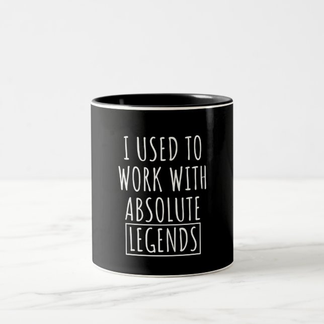 I Used To Work With Absolute Legends Two-Tone Coffee Mug (Center)