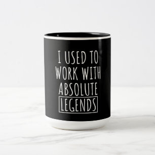 I Used To Work With Absolute Legends Two-Tone Coffee Mug