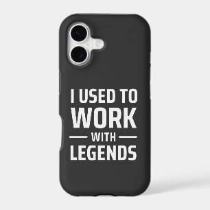 I Used To Work With Legends