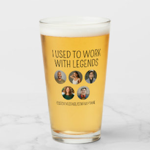 I Used To Work With Legends 5 Coworker Photo Beer Glass