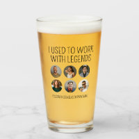 I Used To Work With Legends 6 Coworker Photo Beer