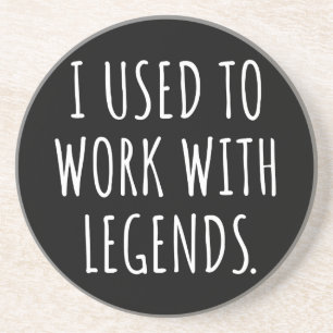 I USED TO WORK WITH LEGENDS COASTER
