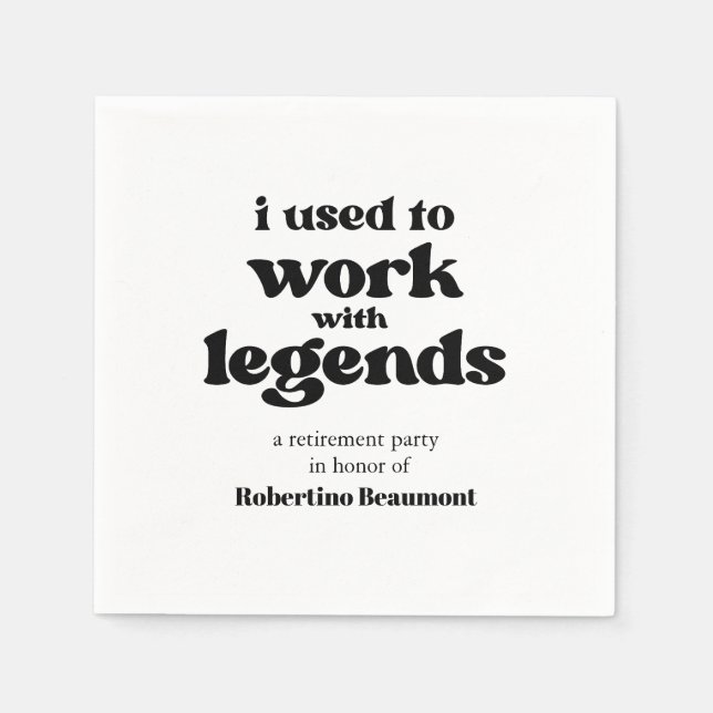 I Used To Work With Legends Funny Retirement Napkin (Front)