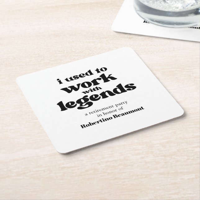 I Used To Work With Legends Funny Retirement Square Paper Coaster (Angled)