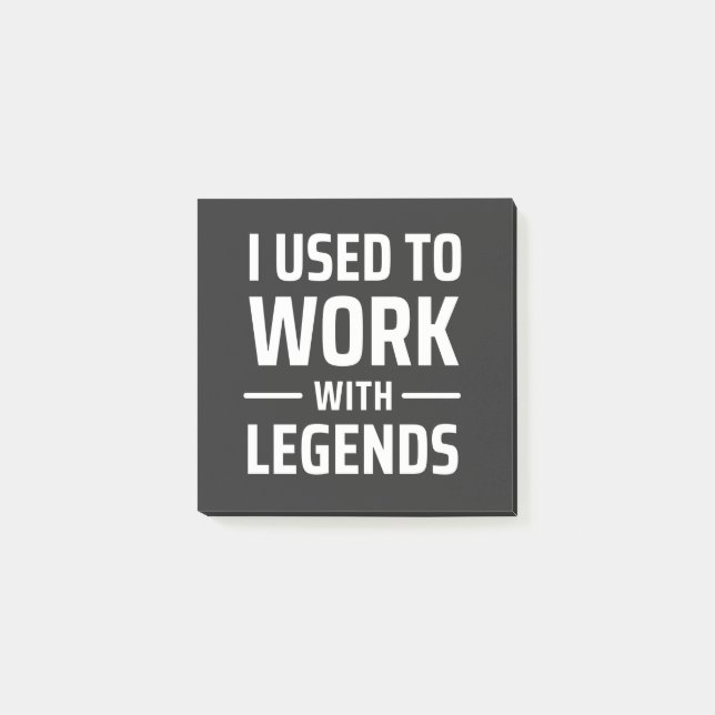 I Used To Work With Legends Post-it Notes (Front)