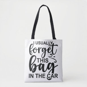 I usually forget this bag in my car.