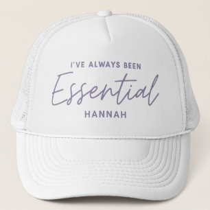 I’ve always been essential modern fun typography trucker hat