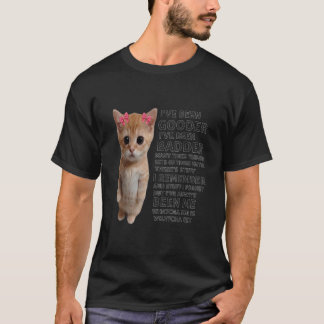 I ve Been Gooder I ve Been Badder Many Times Thinn T-Shirt