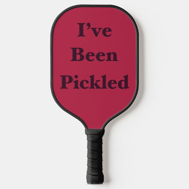 I’ve Been Pickled With Magenta Pickleball Paddle (Front)