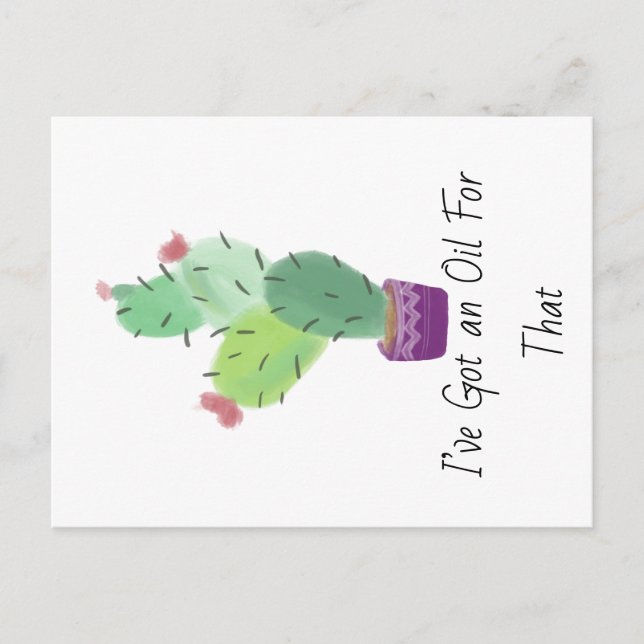 I’ve got an oil for that Essential Oil  Cactus Postcard (Front)