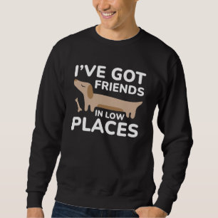 I’ve Got Friends In Low Places Sweatshirt