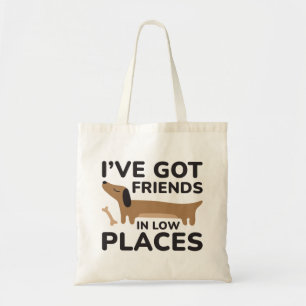 I’ve Got Friends In Low Places Tote Bag