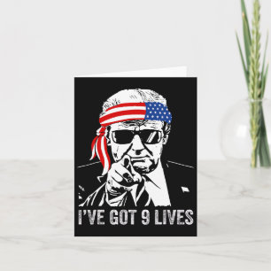 I’ve Got Nine Lives - Trump 2024 Funny Card