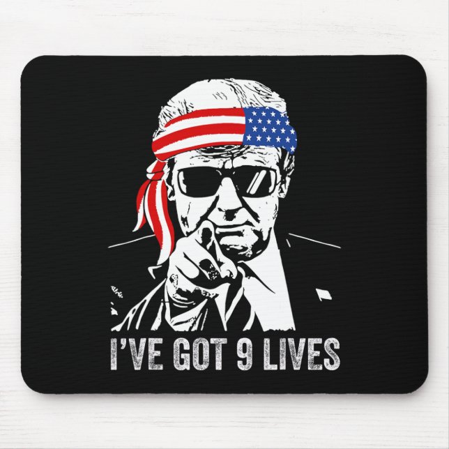 I’ve Got Nine Lives - Trump 2024 Funny  Mouse Mat (Front)