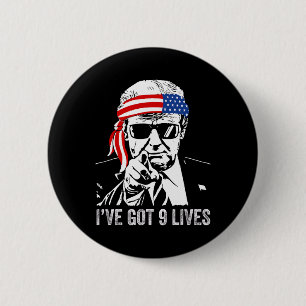 I’ve Got Nine Lives - Trump Funny 6 Cm Round Badge