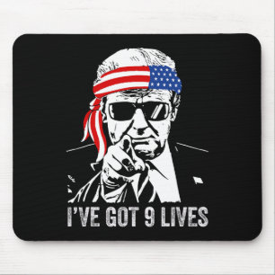 I’ve Got Nine Lives - Trump Funny Mouse Mat