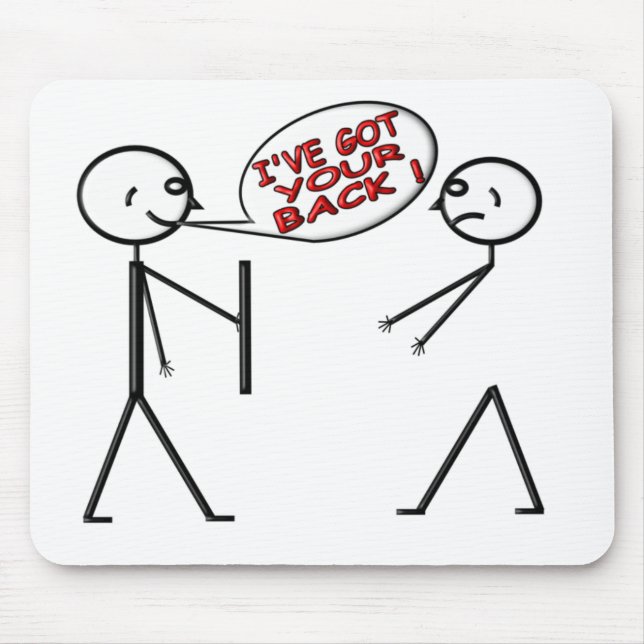 I 'VE GOT YOUR BACK ! MOUSE MAT (Front)