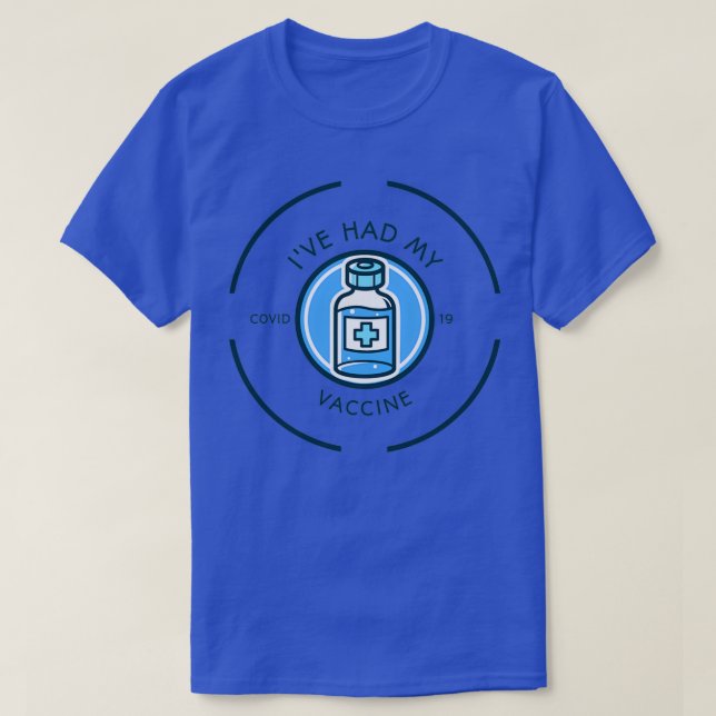 I VE HAD MY VACCINE T-Shirt (Design Front)