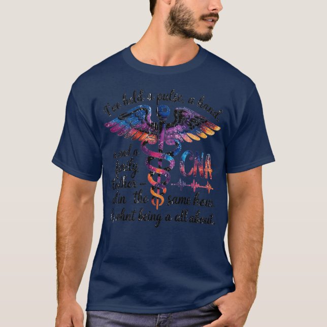 I’ve held a pulse, a hand, and a family together — T-Shirt (Front)