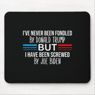 I’ve Never Been Fondled By Donald Trump But Mouse Mat