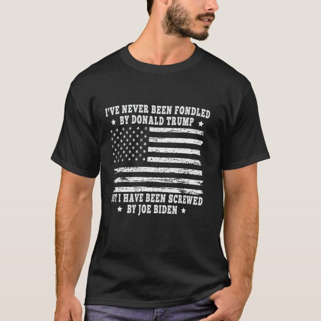 I ve Never Been Fondled Donald Trump But Joe Biden T-Shirt (Front)
